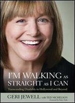 I'M Walking As Straight As I Can: Transcending Disability In Hollywood And Beyond