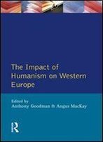 Impact Of Humanism On Western Europe During The Renaissance, The