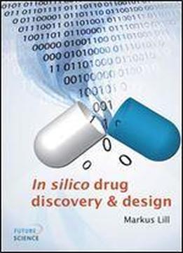 In Silico Drug Discovery And Design