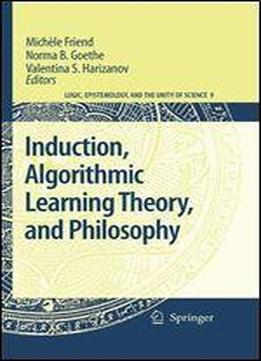 Induction, Algorithmic Learning Theory, And Philosophy