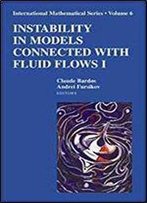Instability In Models Connected With Fluid Flows I (International Mathematical Series, Vol. 6) (No. 1)