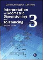 Interpretation Of Geometric Dimensioning And Tolerancing 3rd Edition