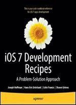 Ios 7 Development Recipes: Problem-solution Approach