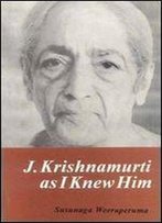 J.Krishnamurti As I Knew Him