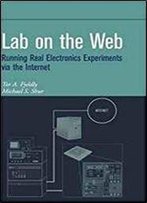 Lab On The Web: Running Real Electronics Experiments Via The Internet (Wiley - Ieee)