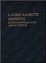 Laser Remote Sensing: Fundamentals And Applications