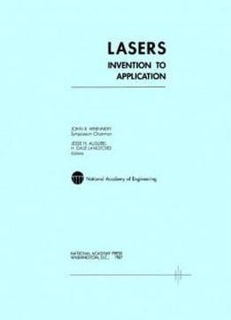 Lasers: Invention To Application