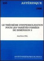 Le Theoreme D'Hyperbolisation Pour Les Varietes Fibrees De Dimension 3