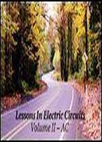 Lessons In Electric Circuits, Volume Ii Ac