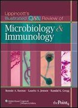 Lippincott's Illustrated Q&a Review Of Microbiology And Immunology 1st Edition