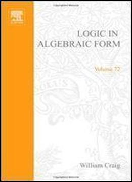 Logic In Algebraic Form: Three Languages And Theories (study In Logic & Mathematics)