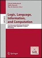 Logic, Language, Information, And Computation: 21st International Workshop, Wollic 2014, Valparaiso, Chile, September 1-4, 2014. Proceedings (Lecture Notes In Computer Science)