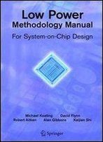 Low Power Methodology Manual: For System-On-Chip Design