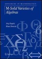M-Solid Varieties Of Algebras (Advances In Mathematics)