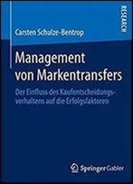 Management Von Markentransfers: Der Einfluss Des Kaufentscheidungsverhaltens Auf Die Erfolgsfaktoren