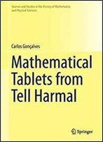 Mathematical Tablets From Tell Harmal (Sources And Studies In The History Of Mathematics And Physical Sciences)