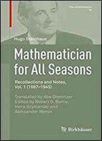 Mathematician For All Seasons: Recollections And Notes Vol. 1 (1887-1945) (Vita Mathematica)
