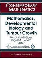 Mathematics, Developmental Biology And Tumour Growth (Contemporary Mathematics)