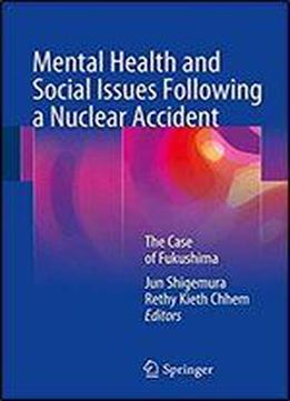 Mental Health And Social Issues Following A Nuclear Accident: The Case Of Fukushima