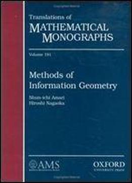 Methods Of Information Geometry (translations Of Mathematical Monographs)
