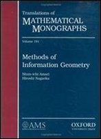 Methods Of Information Geometry (Translations Of Mathematical Monographs)