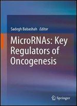 Micrornas: Key Regulators Of Oncogenesis