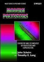Modern Polyesters: Chemistry And Technology Of Polyesters And Copolyesters