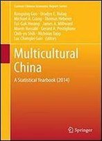 Multicultural China: A Statistical Yearbook (2014) (Current Chinese Economic Report Series)