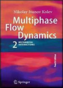 Multiphase Flow Dynamics 2: Mechanical Interactions