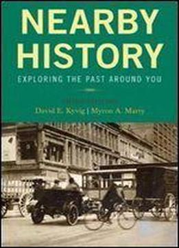 Nearby History: Exploring The Past Around You (american Association For State And Local History)