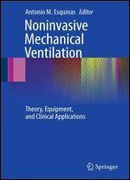 Noninvasive Mechanical Ventilation: Theory, Equipment, And Clinical Applications, 1st Edition
