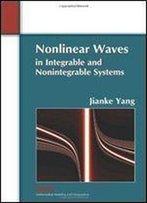 Nonlinear Waves In Integrable And Non-Integrable Systems (Monographs On Mathematical Modeling And Computation)