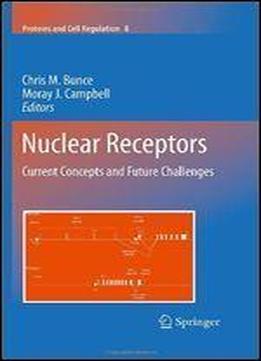 Nuclear Receptors: Current Concepts And Future Challenges (proteins And Cell Regulation)