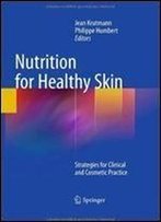 Nutrition For Healthy Skin: Strategies For Clinical And Cosmetic Practice