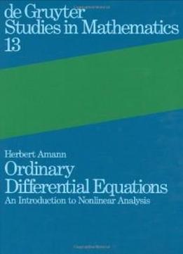 Ordinary Differential Equations: An Introduction To Nonlinear Analysis (degruyter Studies In Mathematics)
