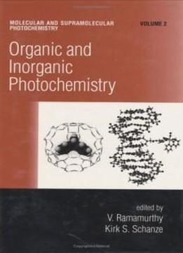 Organic And Inorganic Photochemistry (molecular And Supramolecular Photochemistry)