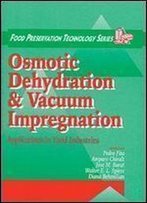 Osmotic Dehydration And Vacuum Impregnation: Applications In Food Industries