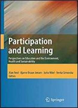 Participation And Learning: Perspectives On Education And The Environment, Health And Sustainability