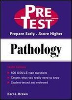 Pathology: Pretest Self-Assessment And Review