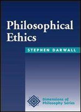 Philosophical Ethics: An Historical And Contemporary Introduction (dimensions Of Philosophy Series)