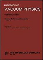 Physical Electronics: Handbook Of Vacuum Physics, Part 1 (Volume 2)