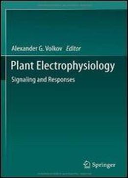 Plant Electrophysiology: Signaling And Responses