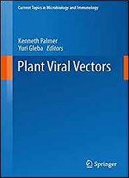 Plant Viral Vectors (current Topics In Microbiology And Immunology)