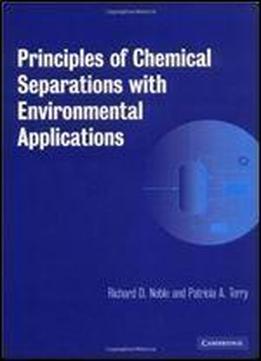 Principles Of Chemical Separations With Environmental Applications (cambridge Series In Chemical Engineering)