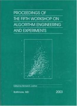 Proceedings Of The Fifth Workshop On Algorithm Engineering And Experiments (proceedings In Applied Mathematics)