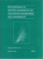 Proceedings Of The Fifth Workshop On Algorithm Engineering And Experiments (Proceedings In Applied Mathematics)