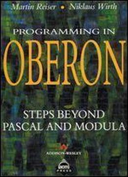 Programming In Oberon: Steps Beyond Pascal And Modula