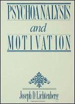 Psychoanalysis And Motivation (Psychoanalytic Inquiry Book Series)