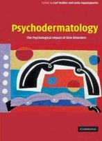 Psychodermatology: The Psychological Impact Of Skin Disorders