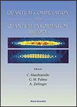 Quantum Computation And Quantum Information Theory, Collected Papers And Notes
